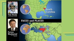 News Currents Senior issue includes FACES and PLACES news covering football player Tom Brady, South Carolina, Pervez Musharraf, and the earthquake in Turkey and Syria that took place in February 2023.